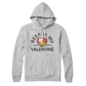 Beer Is My Valentine Hoodie