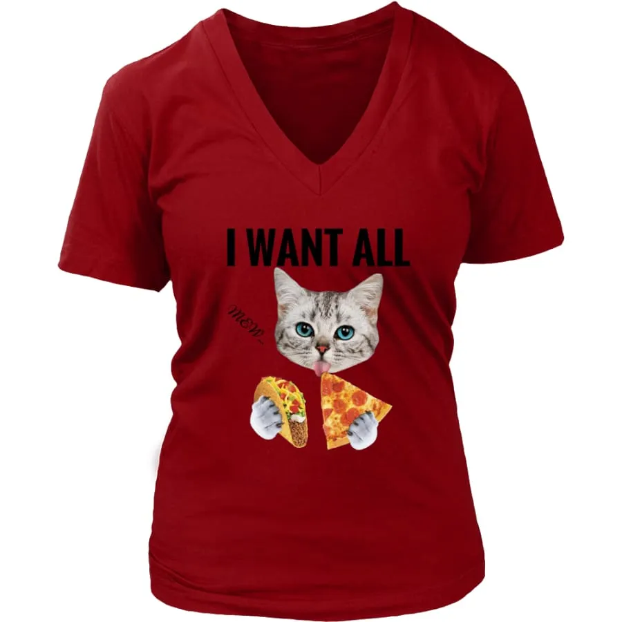 I Want All Shirt Womens V-Neck| Cat Lover T shirts (6 colors)