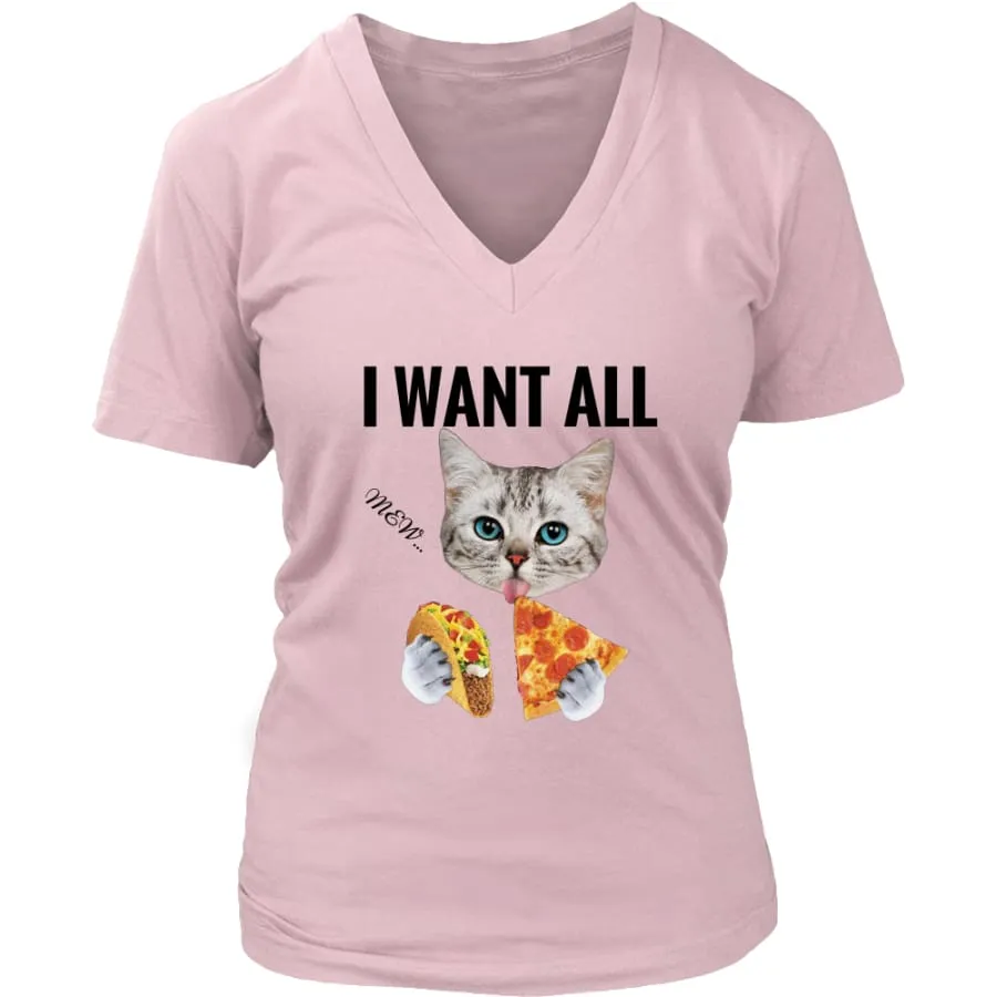 I Want All Shirt Womens V-Neck| Cat Lover T shirts (6 colors)