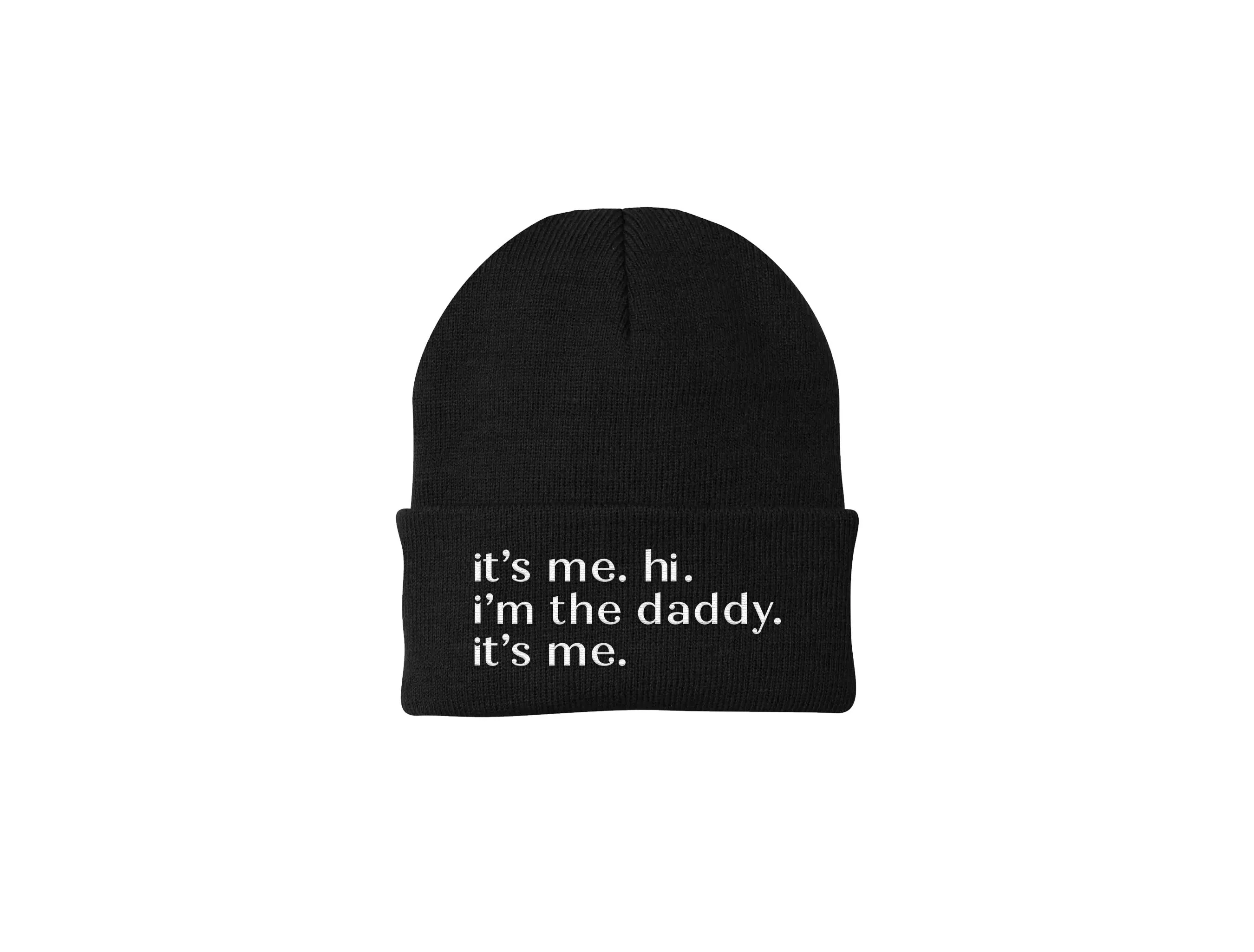 it's me. i'm the daddy. it's me. - Embroidered Winter Beanie